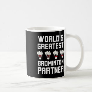 World's Greatest Badminton Partner Cool Badminton Coffee Mug