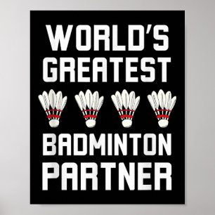 Worlds Greatest Badminton Partner Cool Badminton P Poster