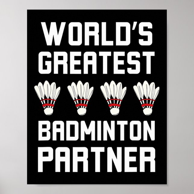 World's Greatest Badminton Partner Cool Badminton  Poster (Front)