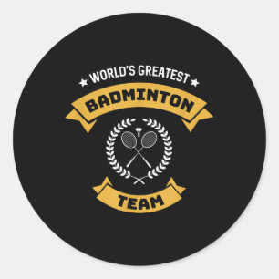 Worlds Greatest Badminton Team Classic Round Sticker