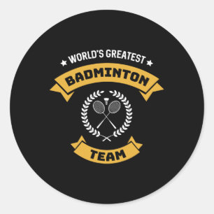 World's Greatest Badminton Team Classic Round Sticker