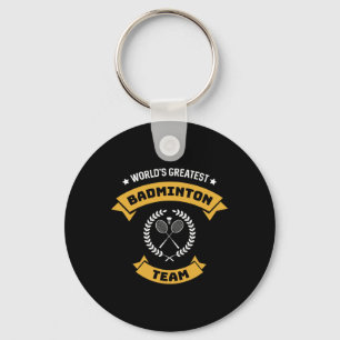 World's Greatest Badminton Team Key Ring