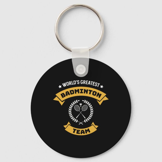 World's Greatest Badminton Team  Key Ring (Front)