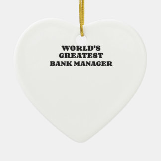 WORLD'S GREATEST BANK MANAGER CERAMIC ORNAMENT