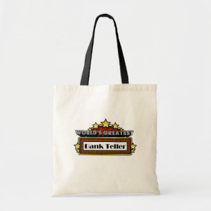 World's Greatest Bank Teller Tote Bag