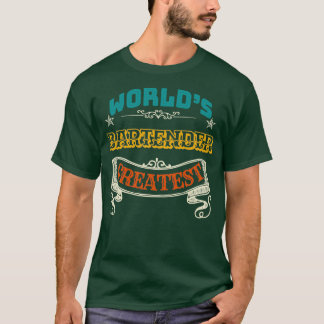 WORLDS GREATEST BARTENDER T-Shirt