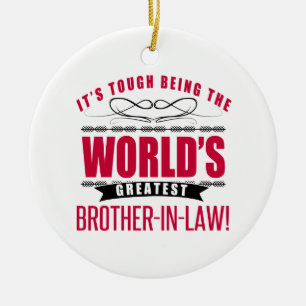 World's Greatest Brother-In-Law Ceramic Ornament