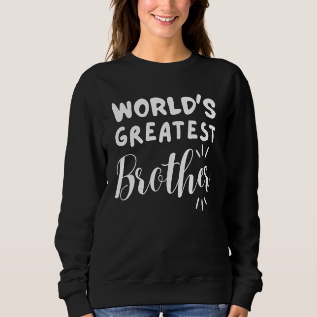 World's Greatest Brother Proud Family Reunion Best Sweatshirt (Front)