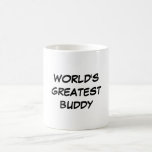 "World's Greatest Buddy" Mug<br><div class="desc">"World's Greatest Buddy" Mug makes a great gift!</div>