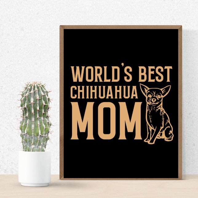 Worlds Greatest Chihuahua Mum Poster (Creator Uploaded)