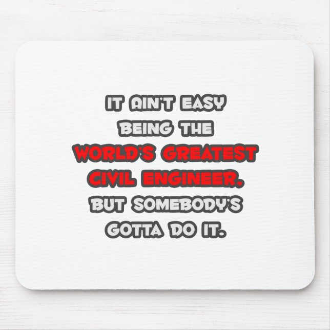 World's Greatest Civil Engineer Joke Mouse Pad (Front)