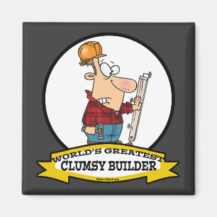 WORLDS GREATEST CLUMSY BUILDER MEN CARTOON MAGNET