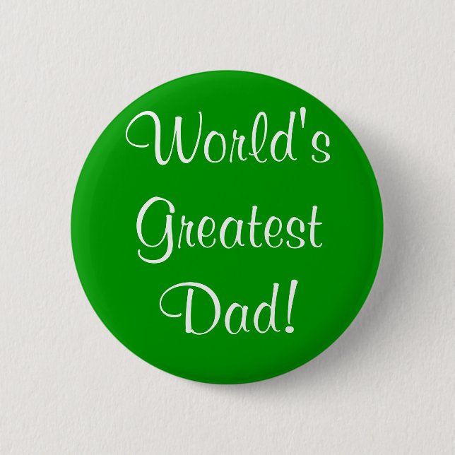 World's Greatest Dad! 6 Cm Round Badge (Front)