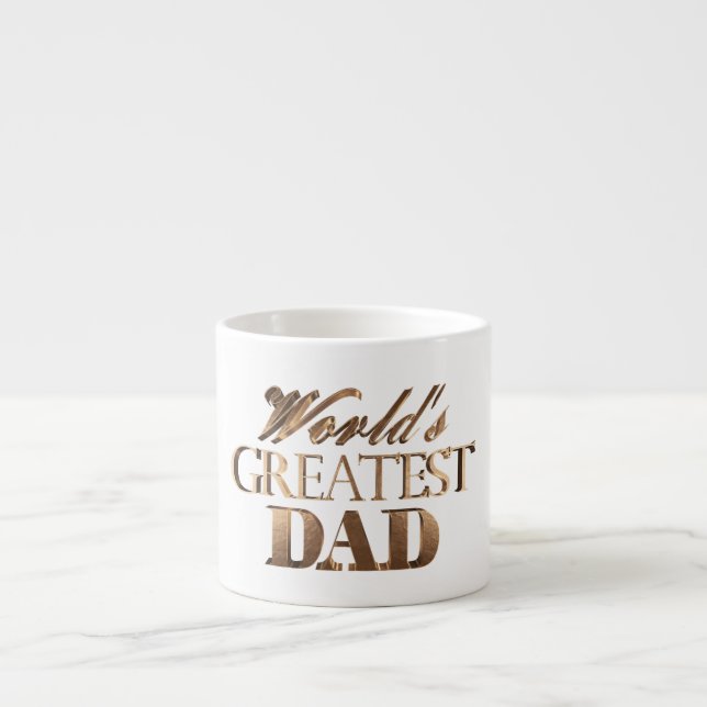 World's Greatest Dad Elegant Shiny Gold Typography Espresso Cup (Front)