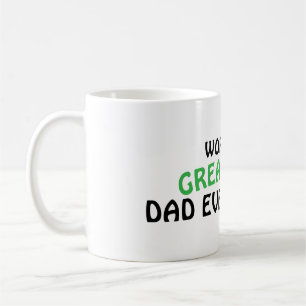 World's Greatest Dad Ever Made coffee mug