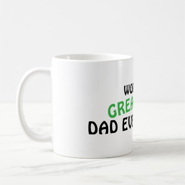 World's Greatest Dad Ever Made coffee mug (Left)