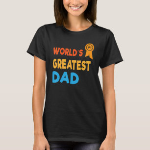 World's Greatest Dad Father's Day Joke Number 1 B T-Shirt