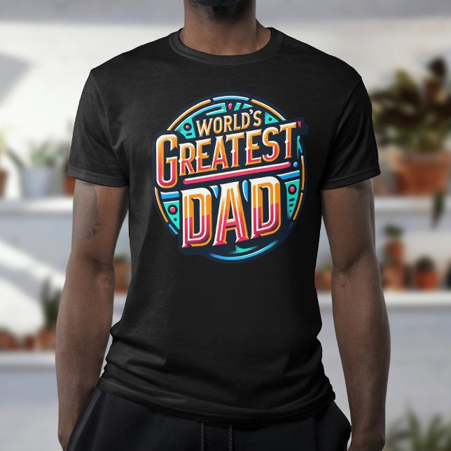 Worlds greatest Dad gift for Father's day T-Shirt (Creator Uploaded)