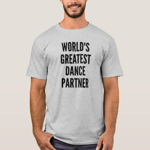 Worlds Greatest Dance Partner T-Shirt