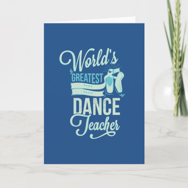 World's Greatest Dance Teacher Greeting Cards (Front)