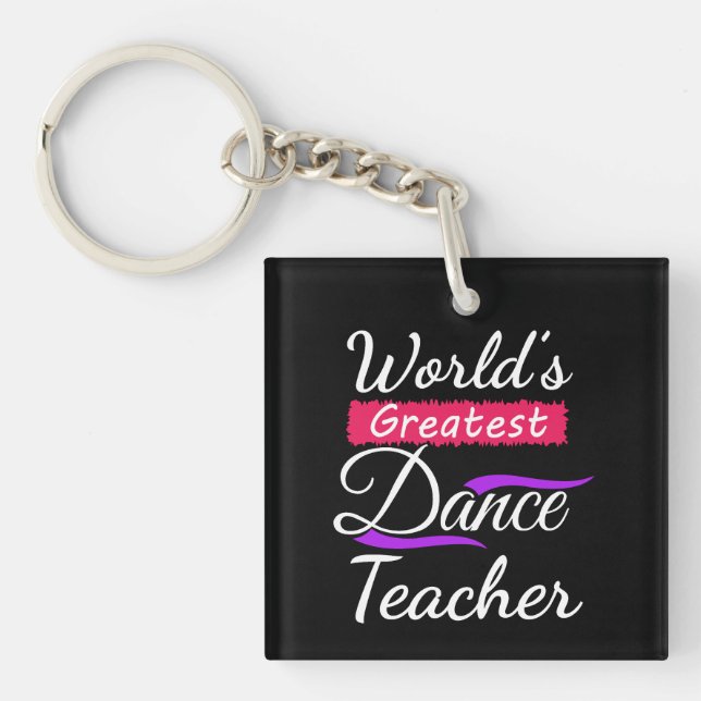 World's Greatest Dance Teacher Key Ring (Front)