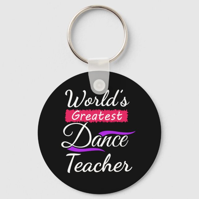 World's Greatest Dance Teacher Keychain(s) Key Ring (Front)
