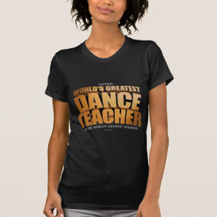 World's Greatest Dance Teacher T-Shirt