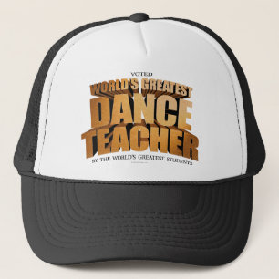 World's Greatest Dance Teacher Trucker Hat