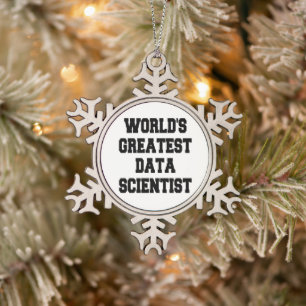 Worlds Greatest Data Scientist Snowflake Pewter Christmas Ornament
