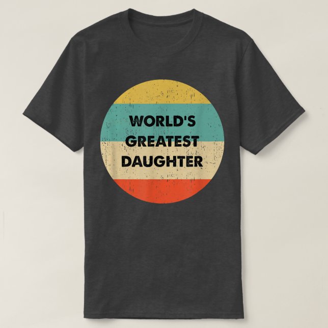 World's Greatest Daughter 24  T-Shirt (Design Front)