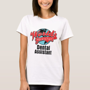 Worlds Greatest Dental Assistant T-Shirt