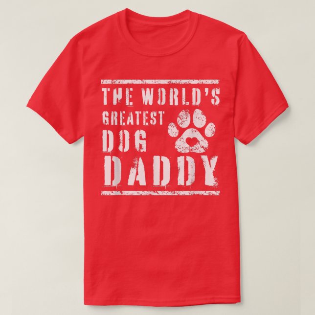 World's Greatest Dog Daddy Awesome Dog Owner  T-Shirt (Design Front)
