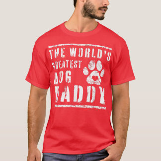 World's Greatest Dog Daddy Awesome Dog Owner  T-Shirt