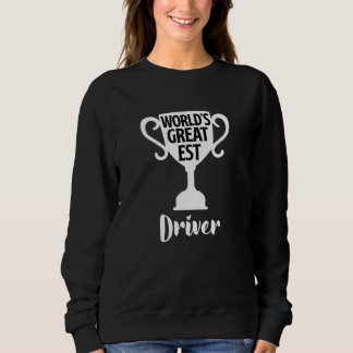 World's Greatest Driver Job Pride Mother's Day Pro Sweatshirt