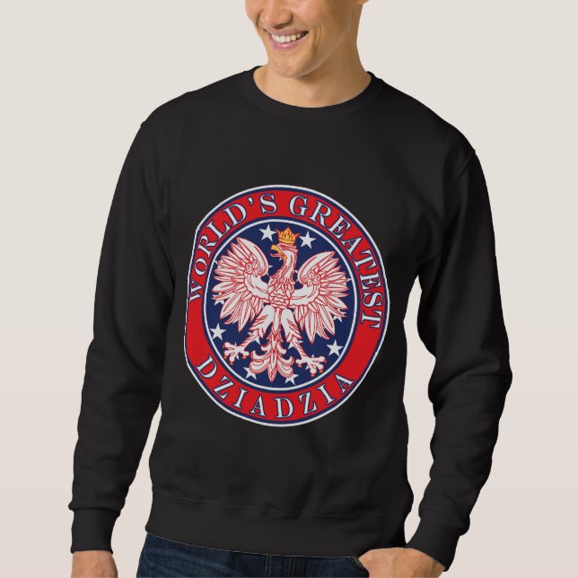 World's Greatest Dziadzia Sweatshirt (Front)