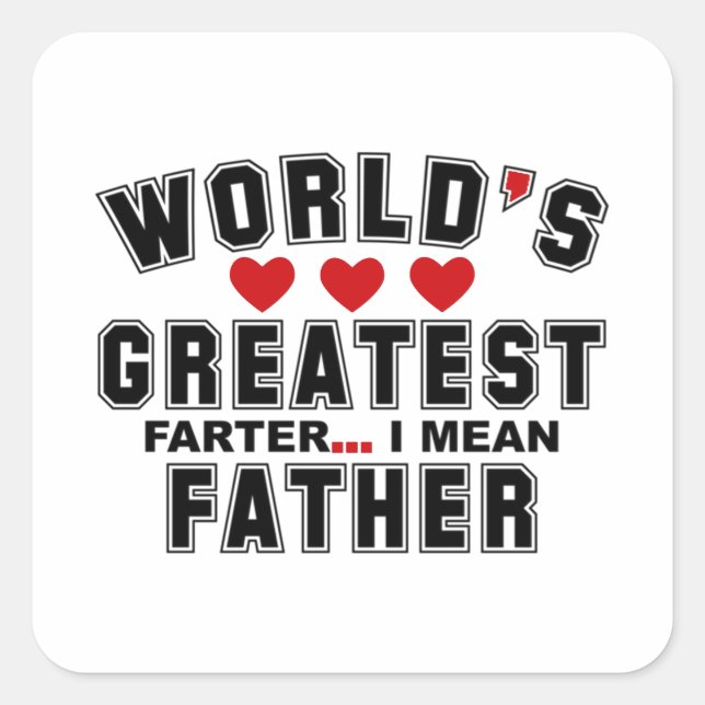 world's greatest farter i mean father 2023 square sticker (Front)