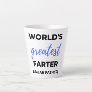 World's Greatest Farter I Mean Father bl Latte Mug