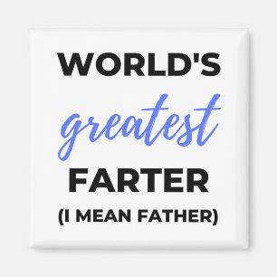 World's Greatest Farter I Mean Father bl Magnet