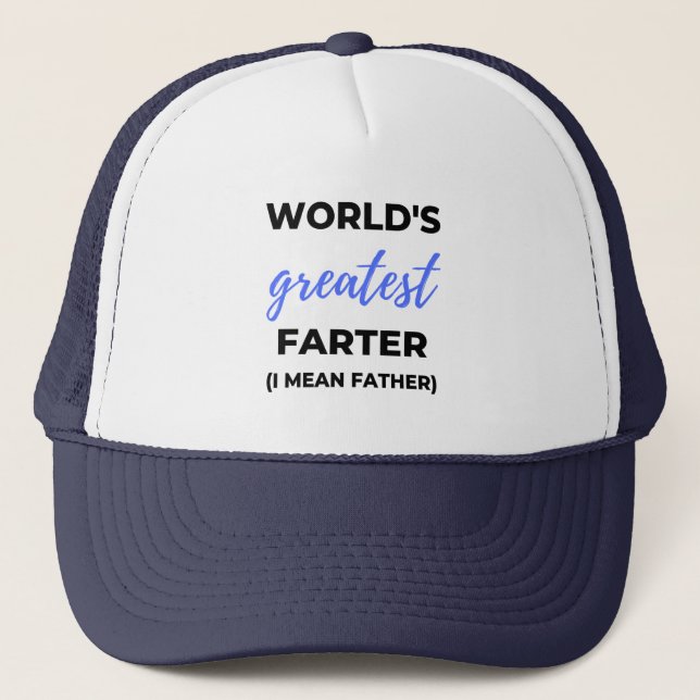 World's Greatest Farter I Mean Father bl Trucker Hat (Front)