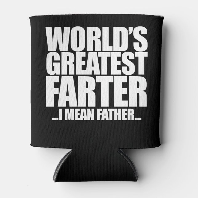 World's Greatest Farter I mean father Can Cooler (Front)