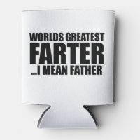 Worlds greatest Farter I mean father