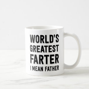 World's Greatest Farter, I Mean Father Coffee Mug
