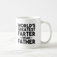 World's Greatest Farter I Mean Father Funny Dad