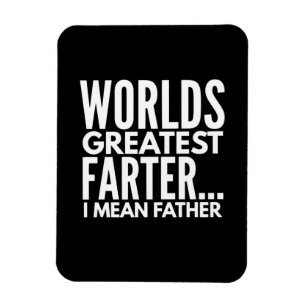 Worlds Greatest Farter I Mean Father Magnet