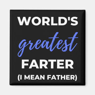World's Greatest Farter I Mean Father Magnet