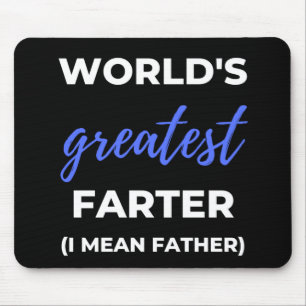World's Greatest Farter I Mean Father Mouse Pad