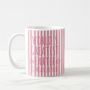 Worlds Greatest Farter (I Mean Father) Mug for Dad