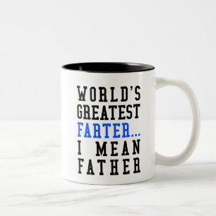 World's Greatest Farter. I Mean Father Mugs