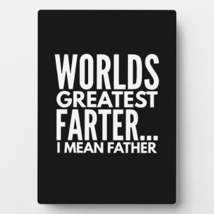 Worlds Greatest Farter I Mean Father Plaque