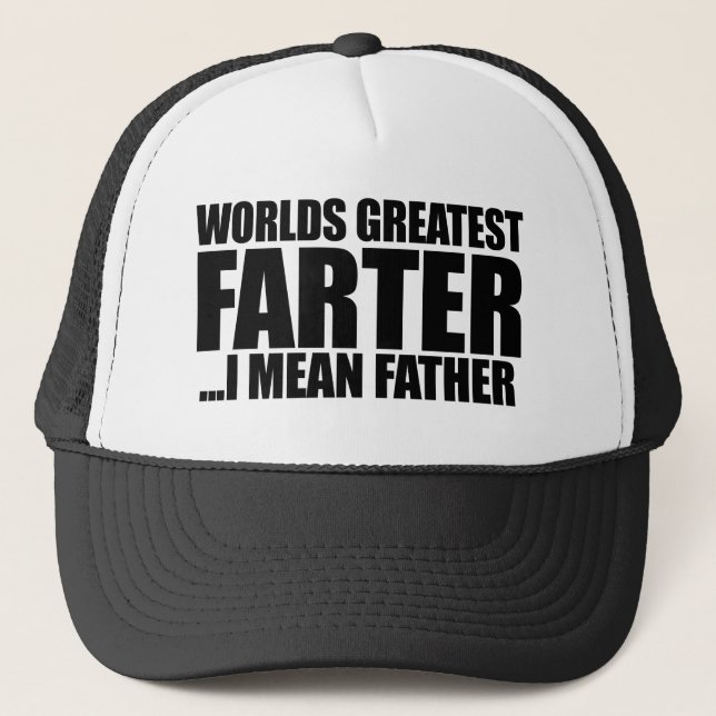 Worlds greatest Farter I mean father Trucker Hat (Front)